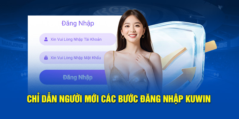 Chỉ dẫn người mới những bước để đăng nhập Kuwin789 thành công